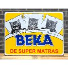 BEKA - DE SUPER MATRAS plaque émaillée